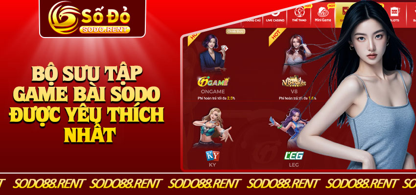 Bộ Sưu Tập Game Bài Sodo Được Yêu Thích Nhất