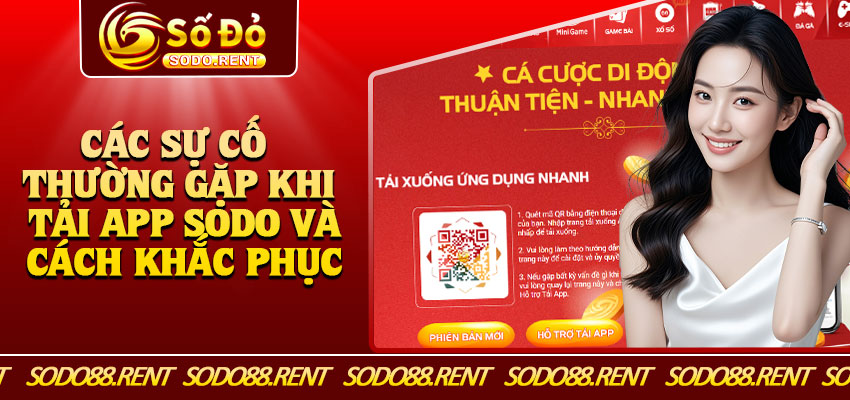 Các Sự Cố Thường Gặp Khi Tải App Sodo Và Cách Khắc Phục