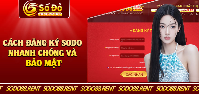 Cách Đăng Ký Sodo Nhanh Chóng Và Bảo Mật