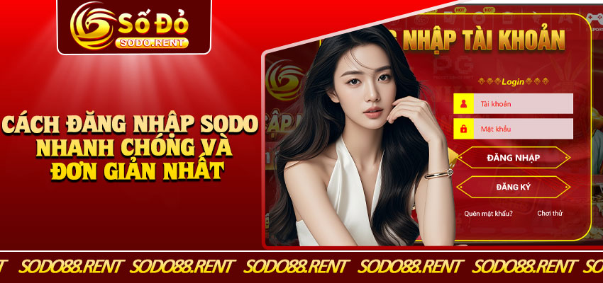 Cách Đăng Nhập Sodo Nhanh Chóng Và Đơn Giản Nhất