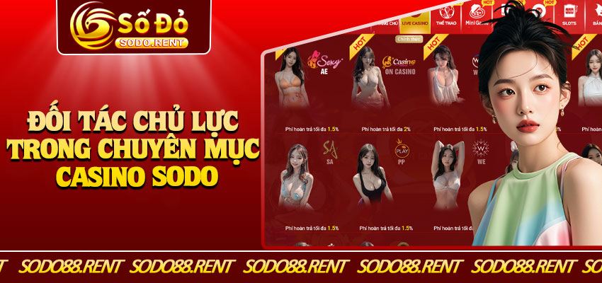 Đối Tác Chủ Lực Trong Chuyên Mục Casino Sodo