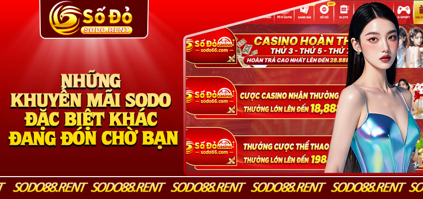 Những Khuyến Mãi Sodo Đặc Biệt Khác Đang Đón Chờ Bạn