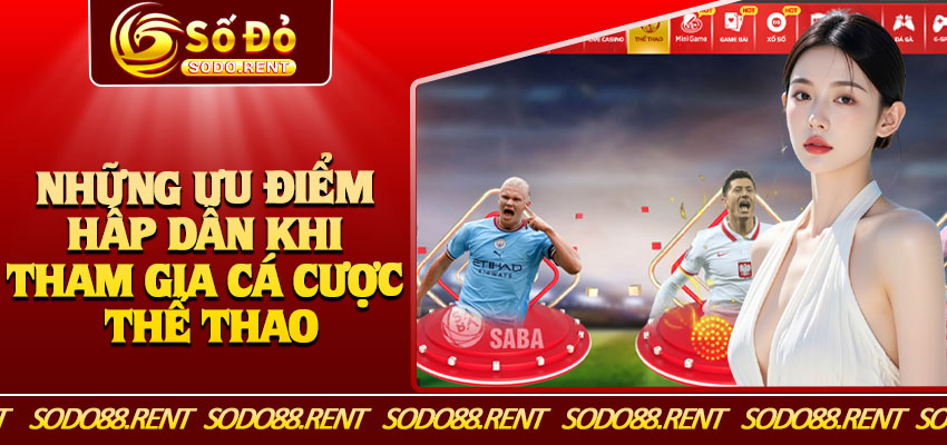 Những Ưu Điểm Hấp Dẫn Khi Tham Gia Cá Cược Thể Thao