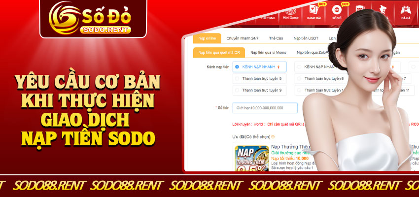 Yêu Cầu Cơ Bản Khi Thực Hiện Giao Dịch Nạp Tiền Sodo
